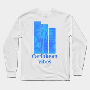 Caribbean Vibes Long Sleeve T-Shirt